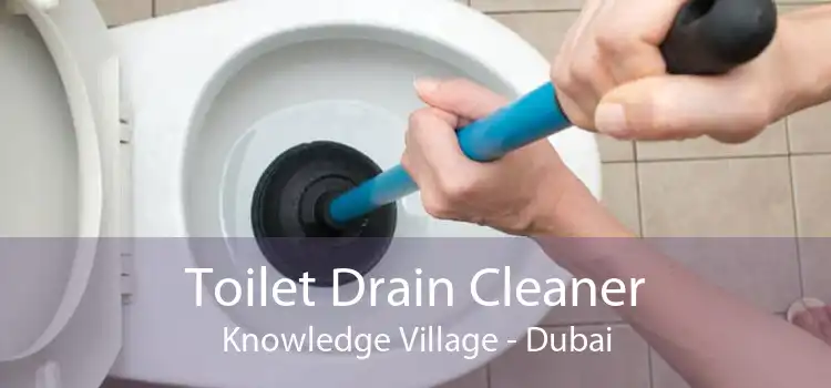 Toilet Drain Cleaner Knowledge Village - Dubai