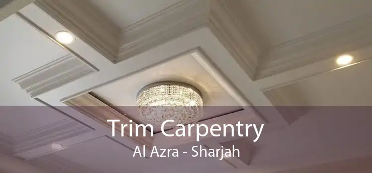 Trim Carpentry Al Azra - Sharjah