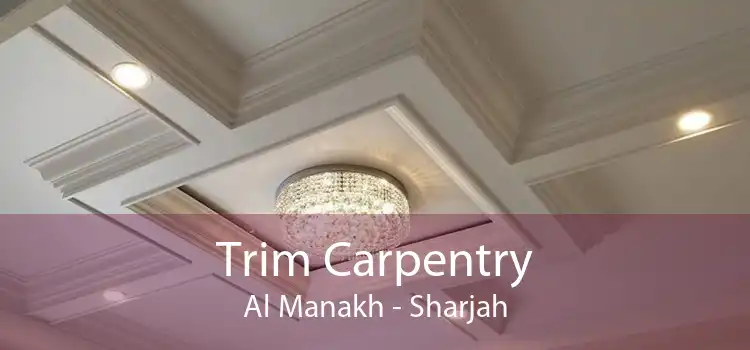 Trim Carpentry Al Manakh - Sharjah
