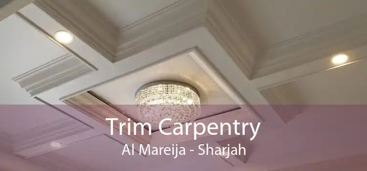 Trim Carpentry Al Mareija - Sharjah
