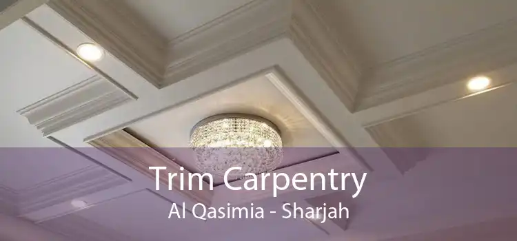 Trim Carpentry Al Qasimia - Sharjah