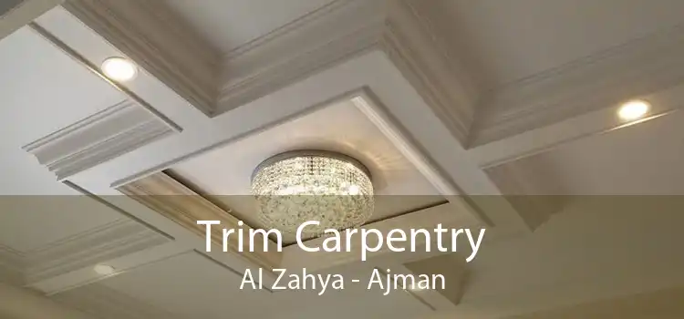 Trim Carpentry Al Zahya - Ajman