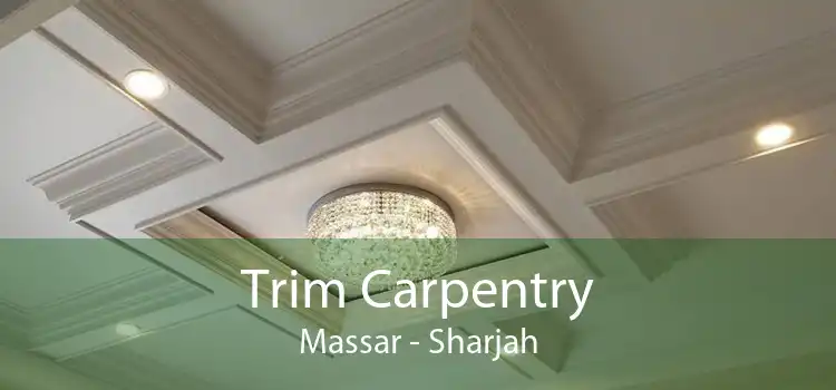 Trim Carpentry Massar - Sharjah
