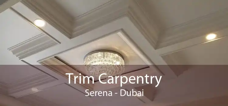 Trim Carpentry Serena - Dubai