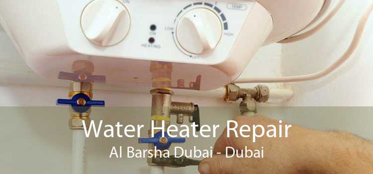 Water Heater Repair Al Barsha Dubai - Dubai