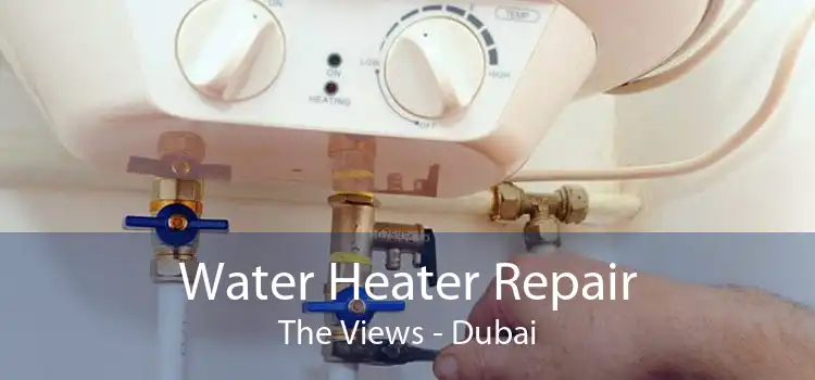 Water Heater Repair The Views - Dubai