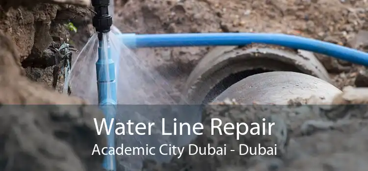 Water Line Repair Academic City Dubai - Dubai