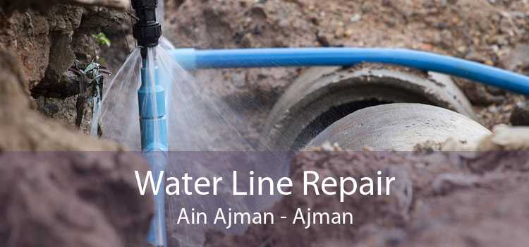 Water Line Repair Ain Ajman - Ajman