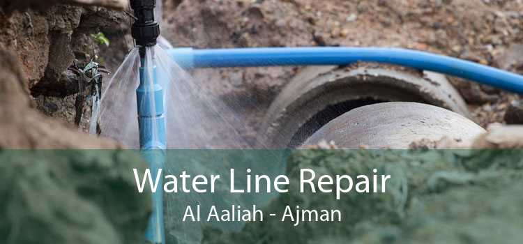 Water Line Repair Al Aaliah - Ajman
