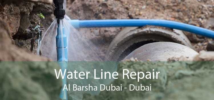 Water Line Repair Al Barsha Dubai - Dubai
