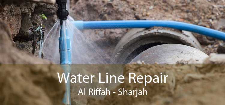 Water Line Repair Al Riffah - Sharjah