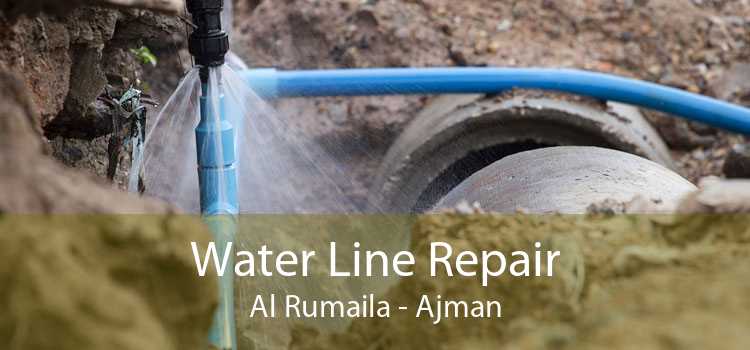 Water Line Repair Al Rumaila - Ajman