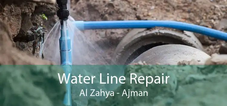 Water Line Repair Al Zahya - Ajman