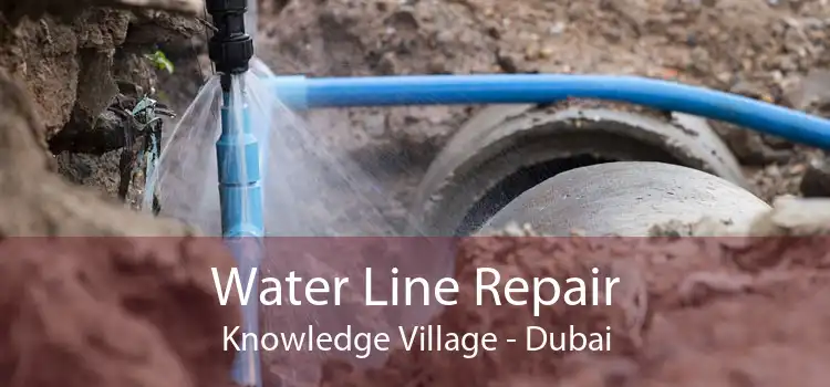 Water Line Repair Knowledge Village - Dubai