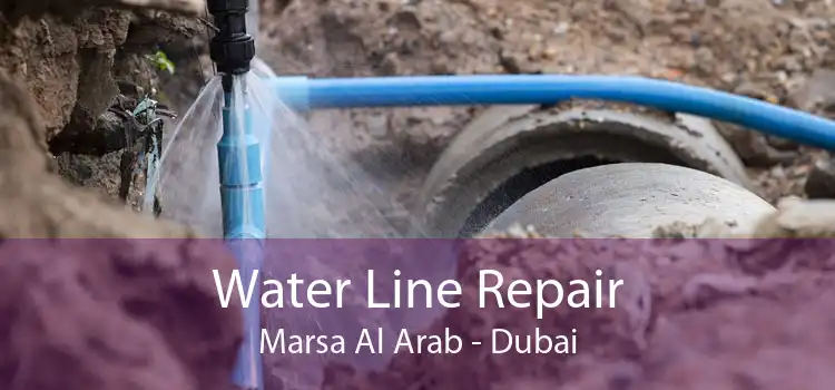 Water Line Repair Marsa Al Arab - Dubai